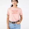 Ban.do Clothing Better Than Great Tee